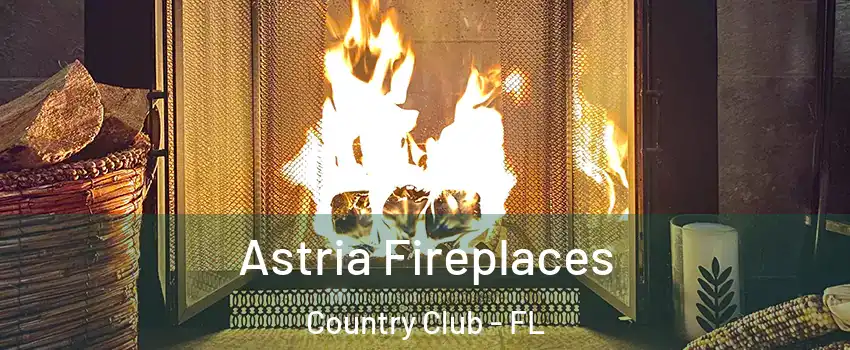  Astria Fireplaces Country Club - FL