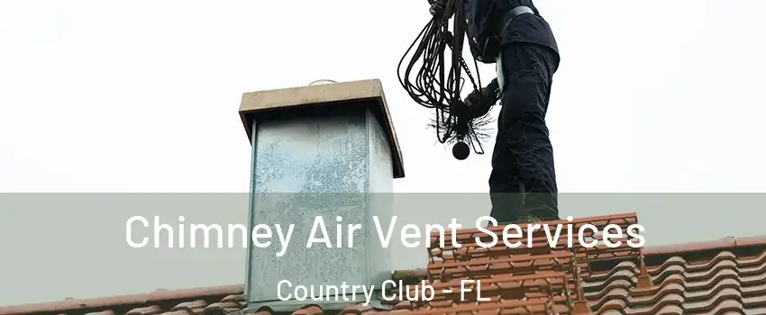  Chimney Air Vent Services Country Club - FL