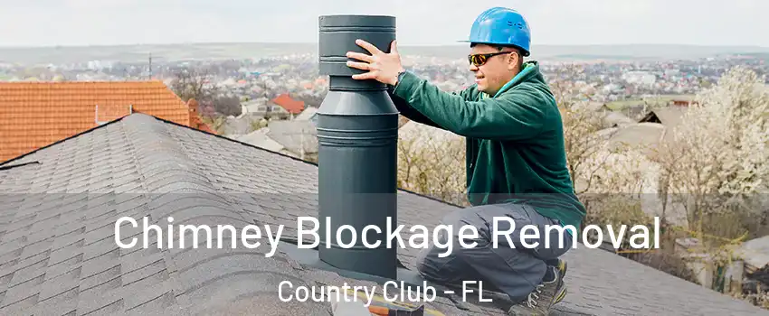  Chimney Blockage Removal Country Club - FL