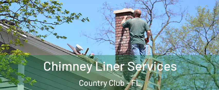  Chimney Liner Services Country Club - FL