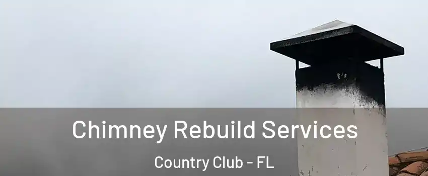  Chimney Rebuild Services Country Club - FL