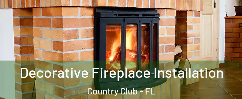  Decorative Fireplace Installation Country Club - FL