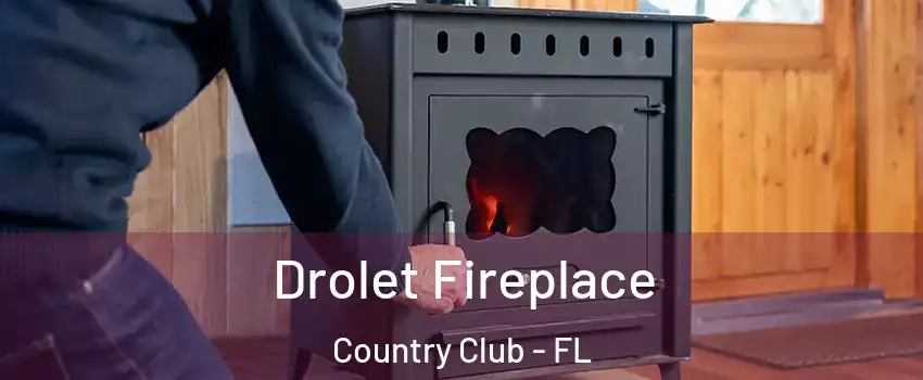  Drolet Fireplace Country Club - FL