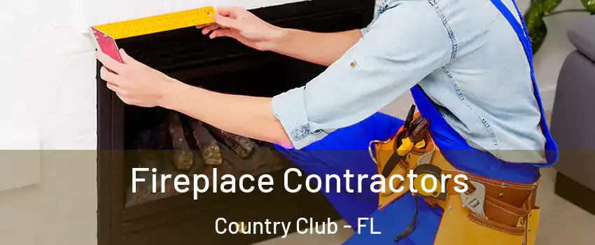  Fireplace Contractors Country Club - FL
