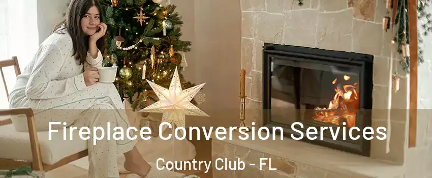  Fireplace Conversion Services Country Club - FL