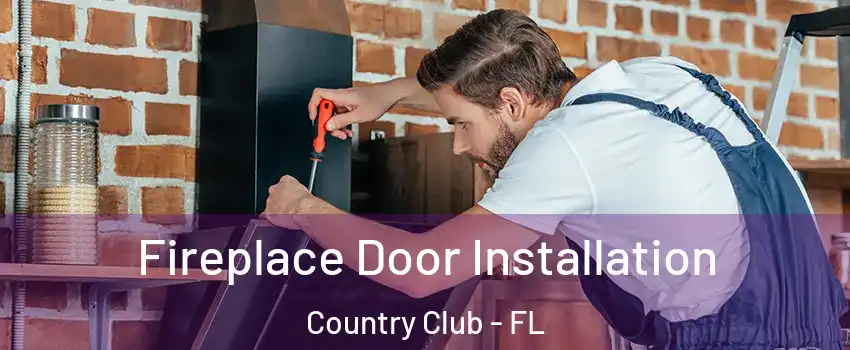  Fireplace Door Installation Country Club - FL
