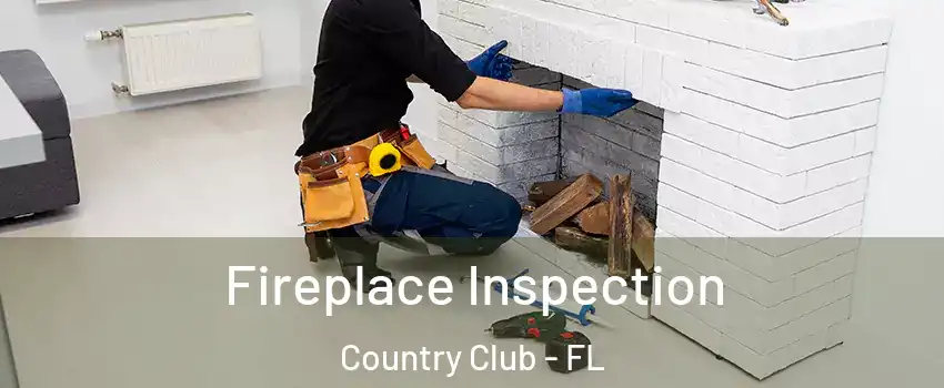  Fireplace Inspection Country Club - FL