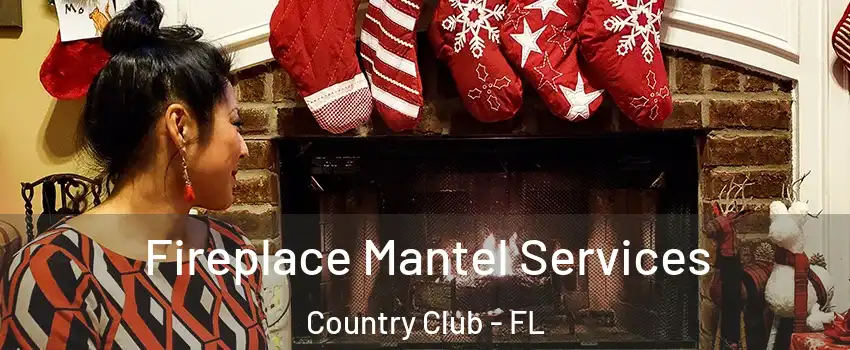  Fireplace Mantel Services Country Club - FL