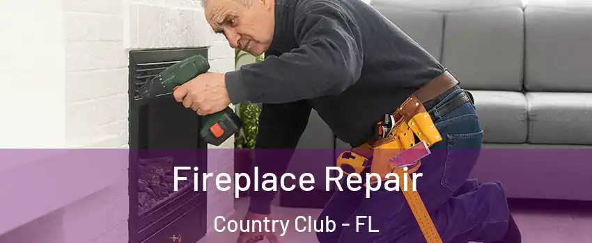  Fireplace Repair Country Club - FL