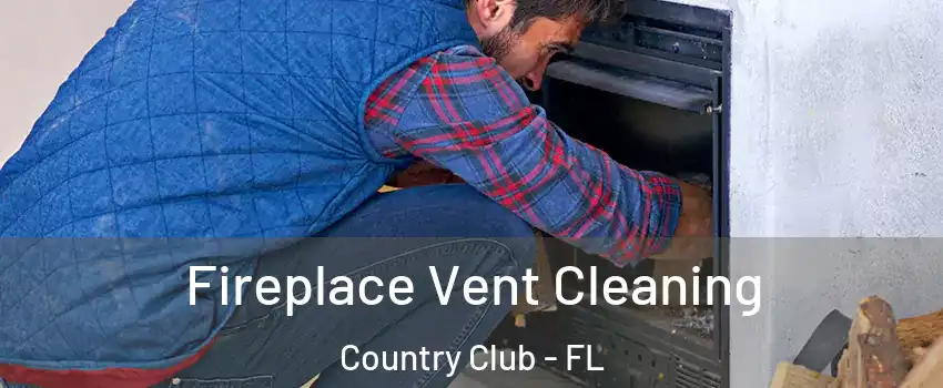  Fireplace Vent Cleaning Country Club - FL
