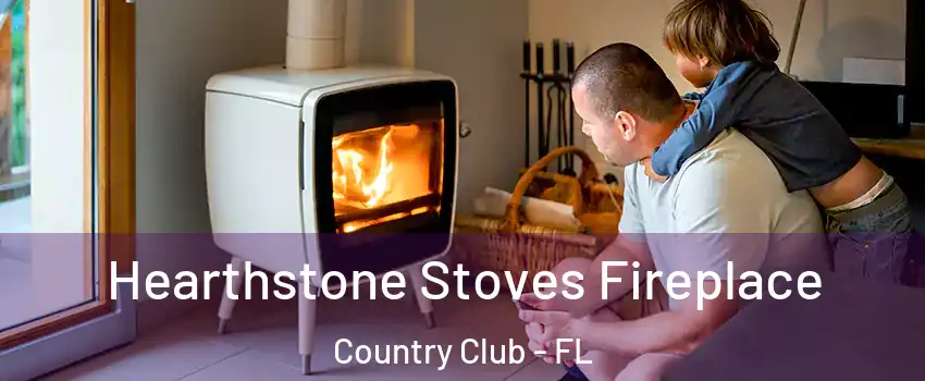  Hearthstone Stoves Fireplace Country Club - FL