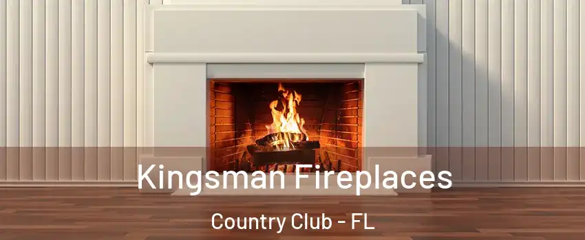  Kingsman Fireplaces Country Club - FL