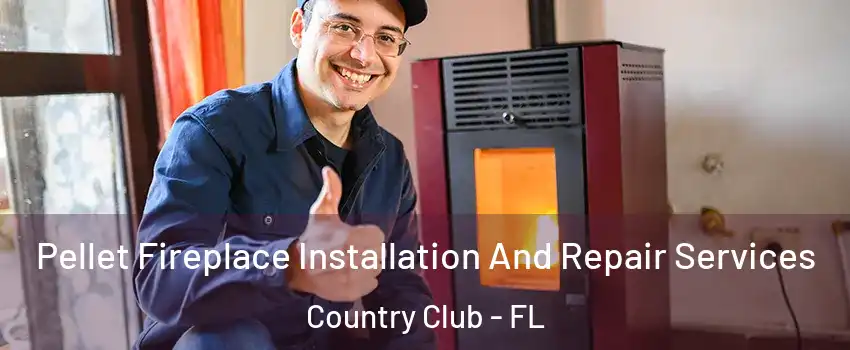  Pellet Fireplace Installation And Repair Services Country Club - FL