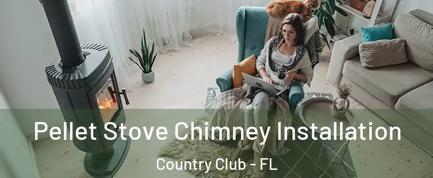  Pellet Stove Chimney Installation Country Club - FL