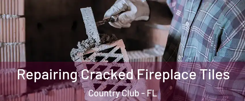  Repairing Cracked Fireplace Tiles Country Club - FL