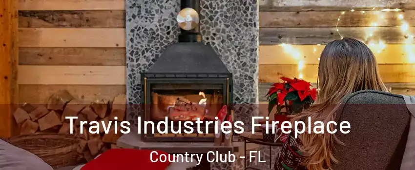  Travis Industries Fireplace Country Club - FL