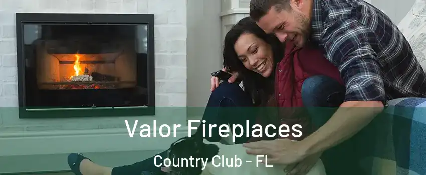  Valor Fireplaces Country Club - FL