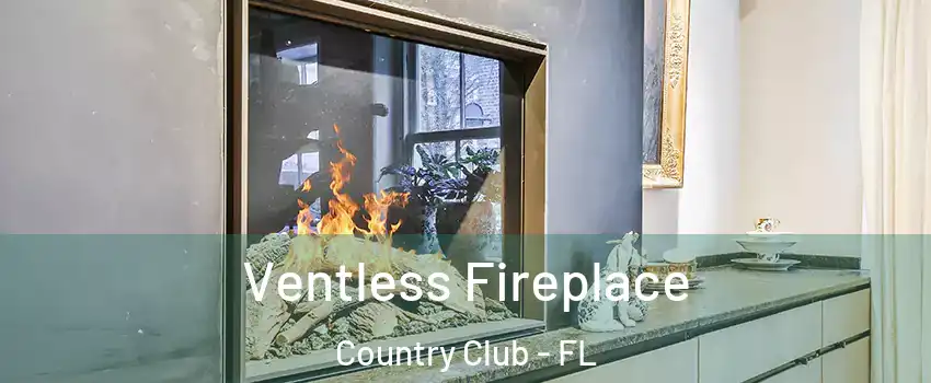  Ventless Fireplace Country Club - FL