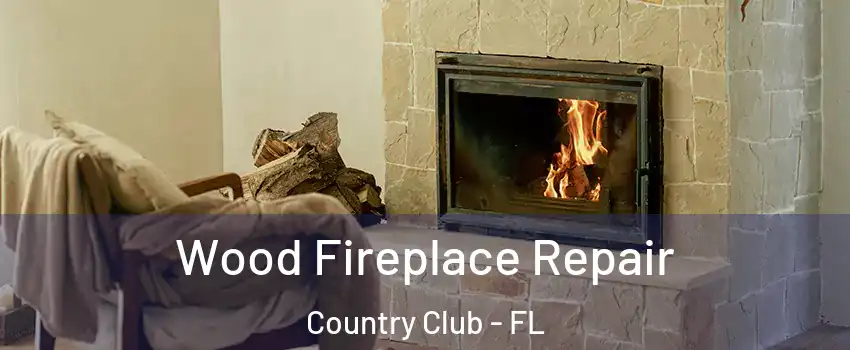  Wood Fireplace Repair Country Club - FL